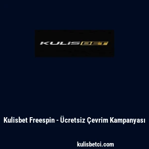 Kulisbet Freespin - &Uuml;cretsiz &Ccedil;evrim Kampanyası